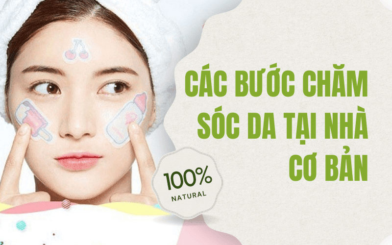 Các bước chăm sóc da tại nhà cơ bản dành cho người lười